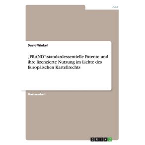 „FRAND-standardessentielle-Patente-und-ihre-lizenzierte-Nutzung-im-Lichte-des-Europaischen-Kartellrechts