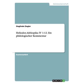 Heliodor-Aithiopika-IV-1-12.-Ein-philologischer-Kommentar