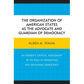 The-Organization-of-American-States-as-the-Advocate-and-Guardian-of-Democracy