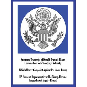 Summary-Transcript-of-Donald-Trumps-Phone-Conversation-with-Volodymyr-Zelenskyy--Whistleblower-Complaint-Against-President-Trump--and-US-House-of-Representatives