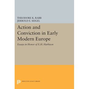 Action-and-Conviction-in-Early-Modern-Europe