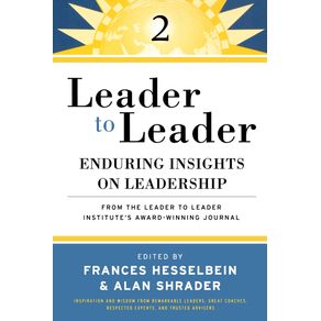 Leader-to-Leader--Ltl--Enduring-Insights-on-Leadership-from-the-Drucker-Foundations-Award-Winning-Journal