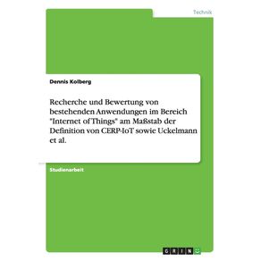 Recherche-und-Bewertung-von-bestehenden-Anwendungen-im-Bereich-Internet-of-Things-am-Ma-stab-der-Definition-von-CERP-IoT-sowie-Uckelmann-et-al.