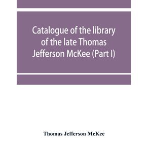 Catalogue-of-the-library-of-the-late-Thomas-Jefferson-McKee--Part-I--American-literature-in-poetry-and-prose-and-American-plays