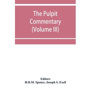 The-pulpit-commentary--Volume-III-