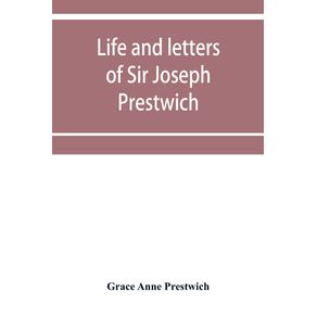 Life-and-letters-of-Sir-Joseph-Prestwich