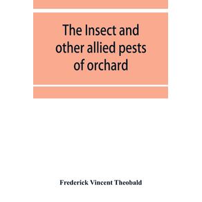 The-insect-and-other-allied-pests-of-orchard-bush-and-hothouse-fruits-and-their-prevention-and-treatment