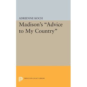 Madisons-Advice-to-My-Country