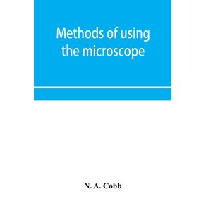 Methods-of-using-the-microscope-camera-lucida-and-solar-projector-for-purposes-of-examination-and-the-production-of-illustrations