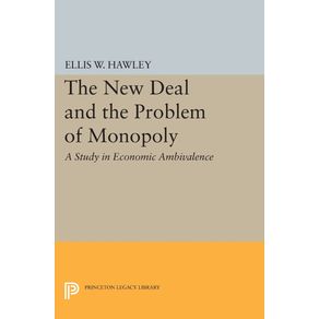 The-New-Deal-and-the-Problem-of-Monopoly