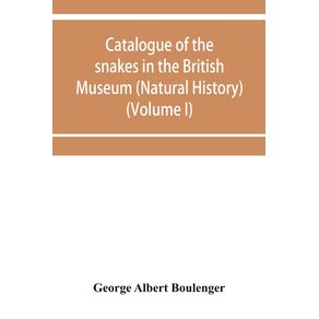 Catalogue-of-the-snakes-in-the-British-Museum--Natural-History---Volume-I-
