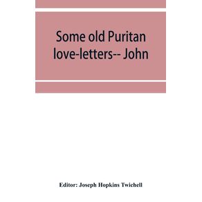 Some-old-Puritan-love-letters---John-and-Margaret-Winthrop--1618-1638