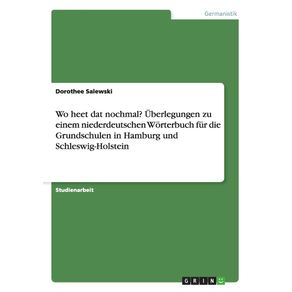 Wo-heet-dat-nochmal--Uberlegungen-zu-einem-niederdeutschen--Worterbuch-fur-die-Grundschulen-in-Hamburg-und-Schleswig-Holstein
