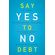 Say-Yes-to-No-Debt