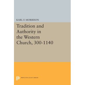 Tradition-and-Authority-in-the-Western-Church-300-1140
