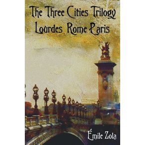 The-Three-Cities-Trilogy---Lourdes-Rome-Paris