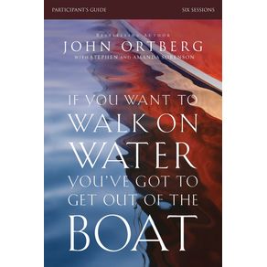 If-You-Want-to-Walk-on-Water-Youve-Got-to-Get-Out-of-the-Boat-Bible-Study-Participants-Guide-|-Softcover