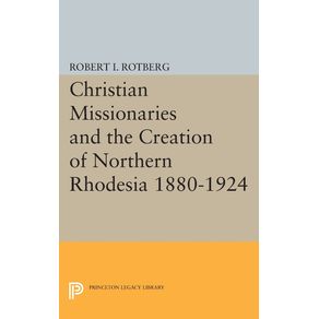Christian-Missionaries-and-the-Creation-of-Northern-Rhodesia-1880-1924