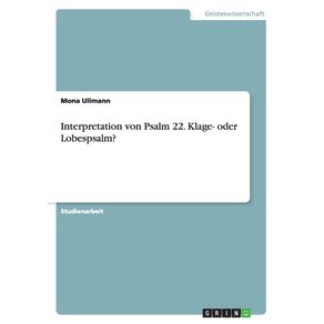 Interpretation-von-Psalm-22.-Klage--oder-Lobespsalm-