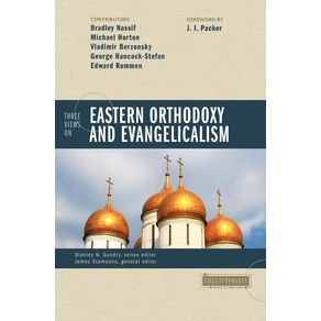 Three-Views-on-Eastern-Orthodoxy-and-Evangelicalism