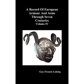 A-Record-of-European-Armour-and-Arms-Through-Seven-Centuries-Volume-IV