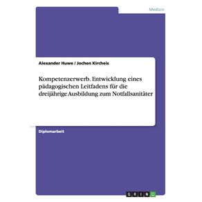 Kompetenzerwerb.-Entwicklung-eines-padagogischen-Leitfadens-fur-die-dreijahrige-Ausbildung-zum-Notfallsanitater