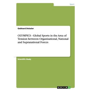 OLYMPICS---Global-Sports-in-the-Area-of-Tension-between-Organisational-National-and-Supranational-Forces