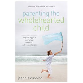 Parenting-the-Wholehearted-Child-|-Softcover