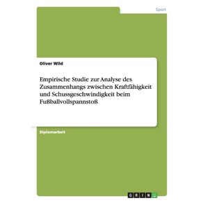 Empirische-Studie-zur-Analyse-des-Zusammenhangs-zwischen-Kraftfahigkeit-und-Schussgeschwindigkeit-beim-Fu-ballvollspannsto-
