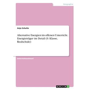 Alternative-Energien-im-offenen-Unterricht.-Energietrager-im-Detail-(9.-Klasse,-Realschule)