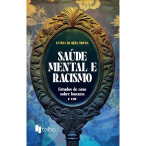 Saude-mental-e-racismo:-estudos-de-caso-sobre-loucura-e-cor