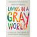 Living-in-a-Gray-World