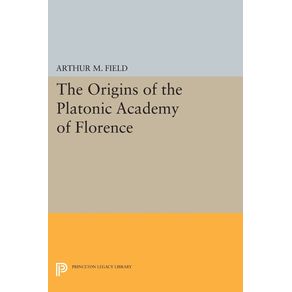 The-Origins-of-the-Platonic-Academy-of-Florence