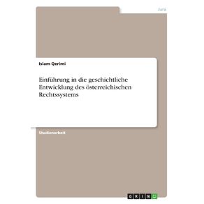 Einfuhrung-in-die-geschichtliche-Entwicklung-des-osterreichischen-Rechtssystems
