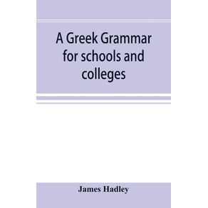 A-Greek-grammar-for-schools-and-colleges