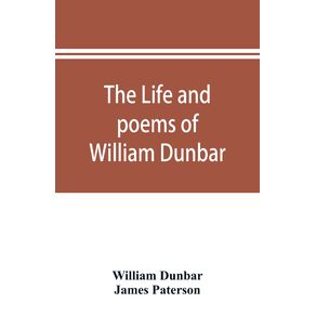 The-life-and-poems-of-William-Dunbar