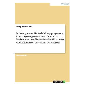 Schulungs--und-Weiterbildungsprogramme-in-der-Systemgastronomie.-Operative-Ma-nahmen-zur-Motivation-der-Mitarbeiter-und-Effizienzverbesserung-bei-Vapiano