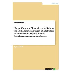 Uberprufung-von-Mitarbeitern-im-Rahmen-von-Guthabenauszahlungen-an-Endkunden-im-Debitorenmanagement-eines-Energieversorgungsunternehmens