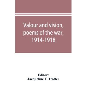 Valour-and-vision-poems-of-the-war-1914-1918