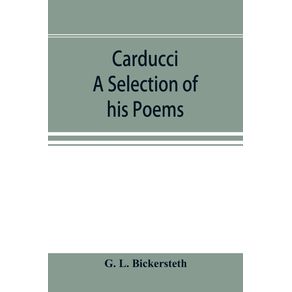 Carducci--A-Selection-of-his-Poems-with-verse-translations-notes-and-three-introductory-Essays