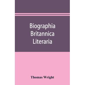 Biographia-britannica-literaria--or-Biography-of-literary-characters-of-Great-Britain-and-Ireland-arranged-in-chronological-order