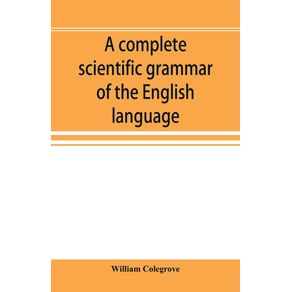 A-complete-scientific-grammar-of-the-English-language