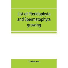 List-of-Pteridophyta-and-Spermatophyta-growing-without-cultivation-in-northeastern-North-America