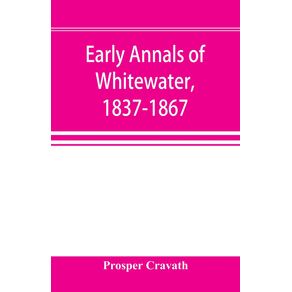 Early-annals-of-Whitewater-1837-1867