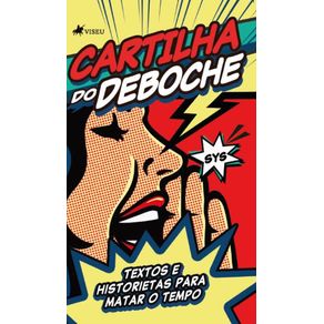 Cartilha-do-Deboche--Textos-e-Historietas-para-Matar-o-Tempo