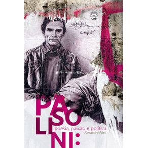 Pasolini--Poesia-paixao-e-politica