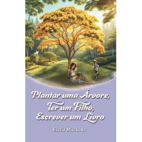 Plantar-uma-Arvore-Ter-um-filho-Escrever-um-livro