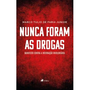 Nunca-foram-as-Drogas--Manifesto-contra-a-internacao-involuntaria