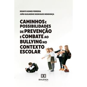 Caminhos-e-Possibilidades-de-Prevencao-e-Combate-ao-Bullying-no-Contexto-Escolar