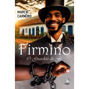Firmino:-O-guardiao-da-fe